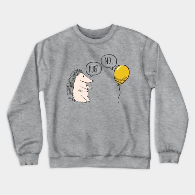 Hug? No Crewneck Sweatshirt by secondskin